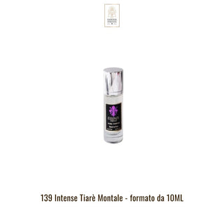 139 Equivalente "INTENCE TIARE' MONTALE" pure parfum